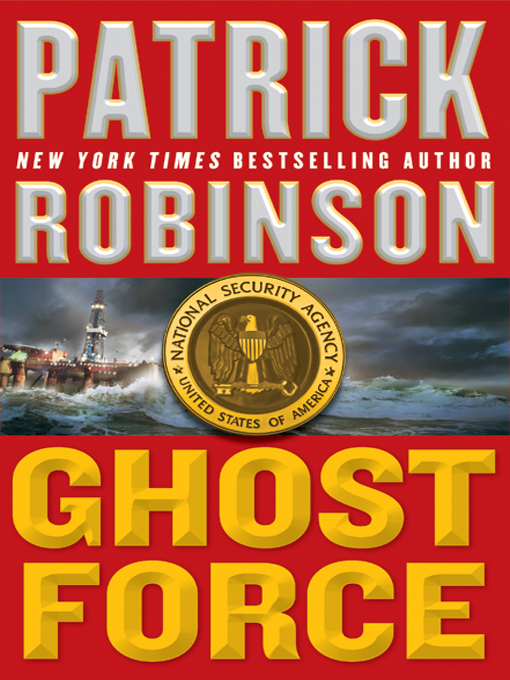 Title details for Ghost Force by Patrick Robinson - Available